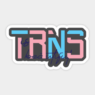 Trans is beautiful Sticker